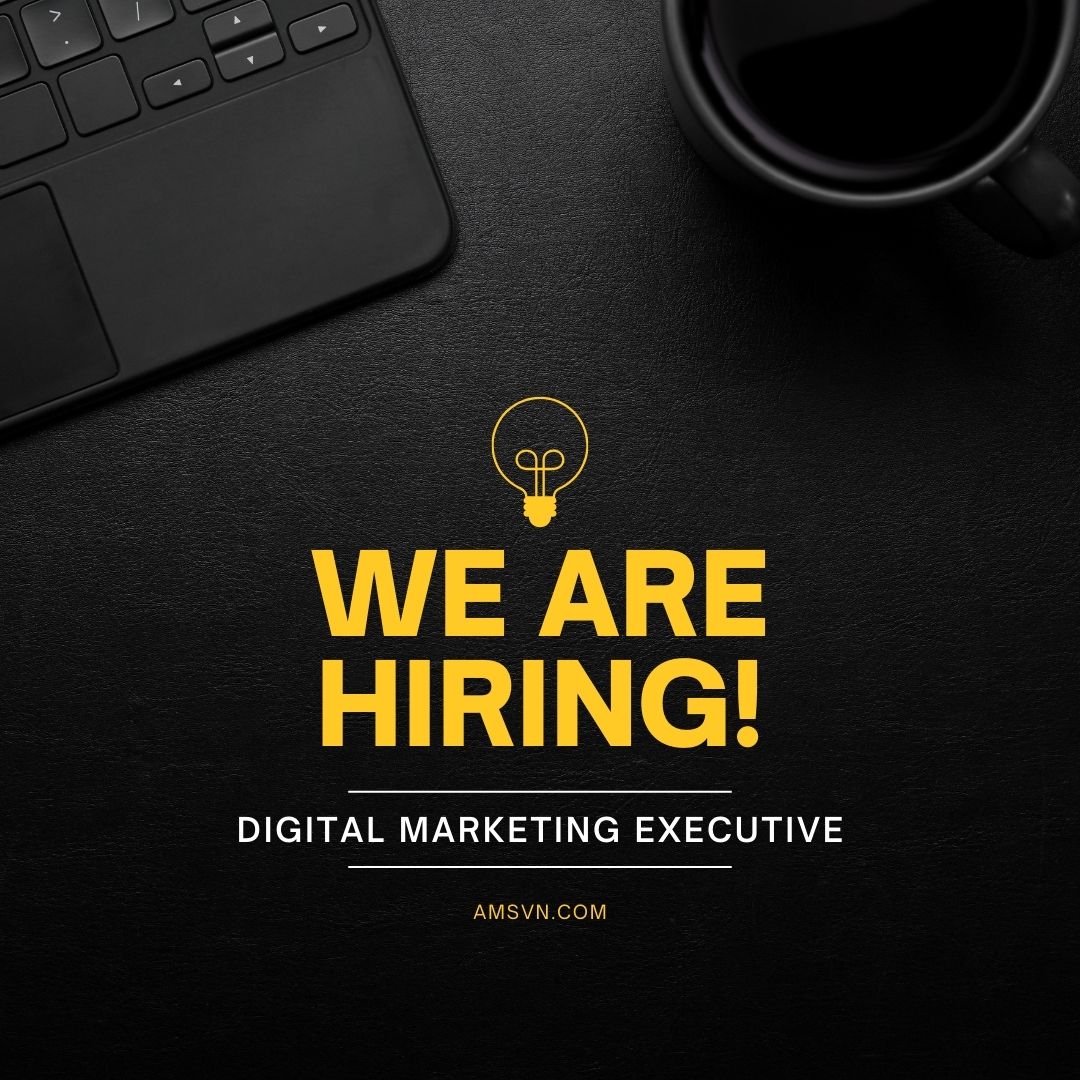 Cơ hội việc làm AMS 2024: Digital Marketing Executive