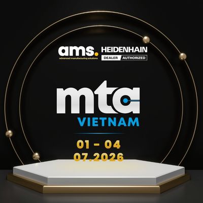 AMS x Heidenhain chính thức trở lại với MTA VIETNAM