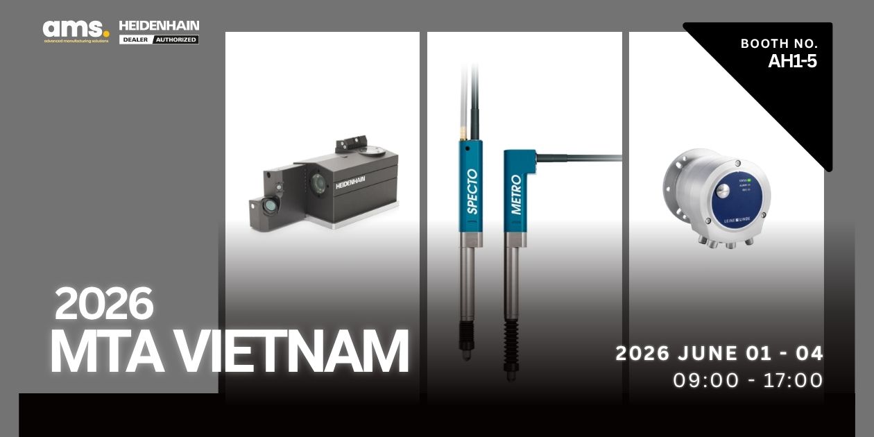 Heidenhain, Leine Linde, Numerik Jena - khám phá top thương hiệu toàn cầu về công nghệ đo lường tại MTA Việt Nam 2026