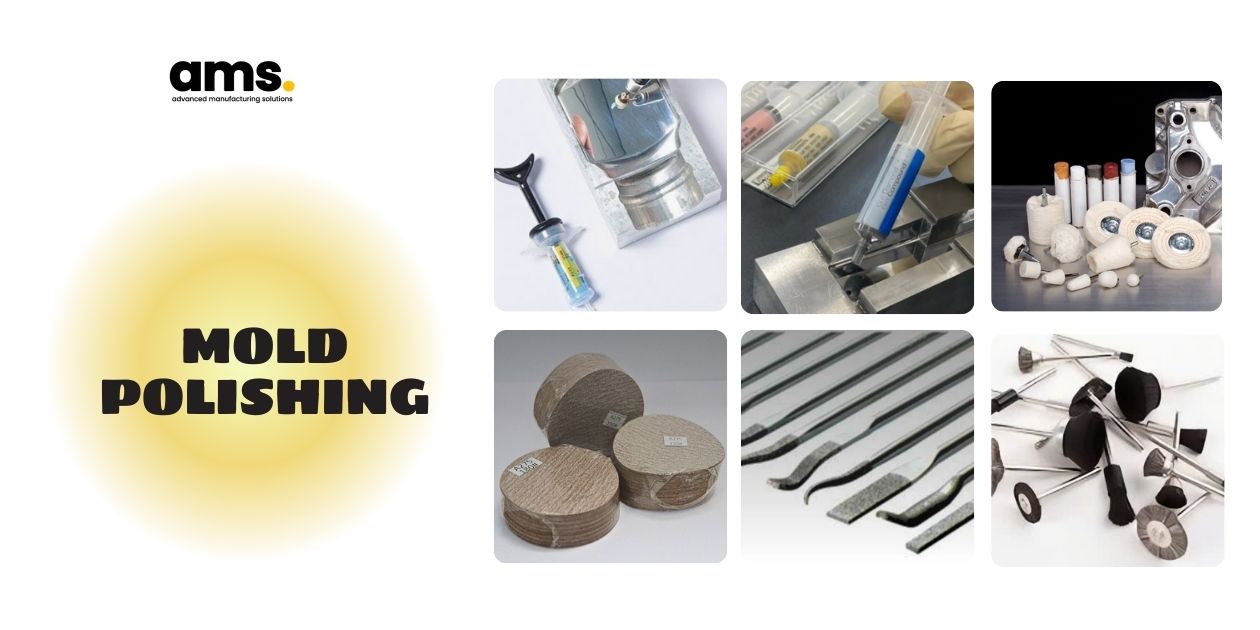 AMS - choose the leading reputable mold polishing material supplier in Vietnam